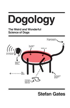 Dogology: The Weird and Wonderful Science of Dogs - Stefan Gates