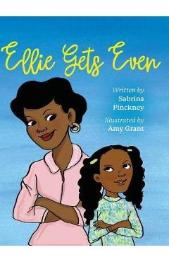 Ellie Gets Even - Sabrina C. Pinckney