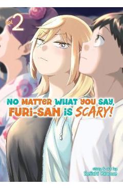 No Matter What You Say, Furi-San Is Scary! Vol. 2 - Seiichi Kinoue
