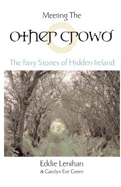 Meeting the Other Crowd: The Fairy Stories of Hidden Ireland - Eddie Lenihan