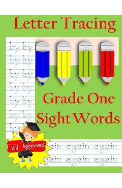 Letter Tracing: Grade One Sight Words: Letter Books for Grade One: Letter Tracing: Grade One Sight Words: Letter Books for Grade One - Busy Hands Books