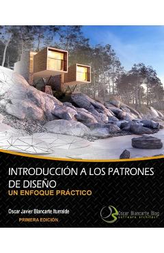 Introducci�n a los patrones de dise�o: Un enfoque pr�ctico - Oscar J. Blancarte Iturralde