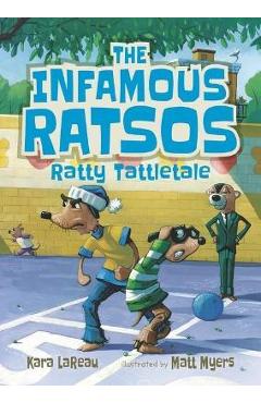 The Infamous Ratsos: Ratty Tattletale - Kara Lareau