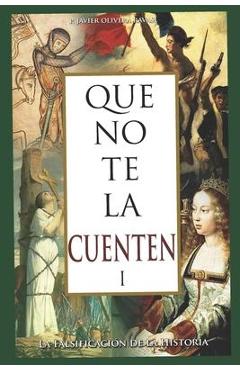 Que no te la cuenten 1: La falsificaci�n de la historia - Alfredo S�enz