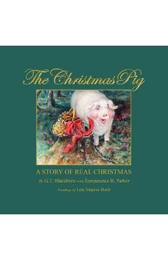 The christmas pig a story of real christmas - g. t. blackburn