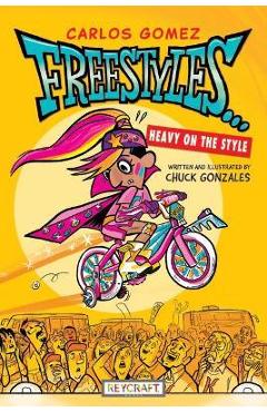 Carlos Gomez Freestyles--: Heavy on the Style - Chuck Gonzalez