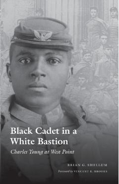 Black Cadet in a White Bastion: Charles Young at West Point - Brian Shellum