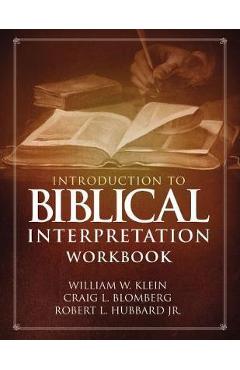 Introduction to Biblical Interpretation Workbook: Study Questions, Practical Exercises, and Lab Reports - William W. Klein