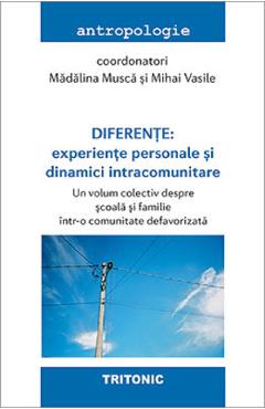 Diferente. Experiente personale si dinamici intracomunitare - Madalina Musca, Mihai Vasile