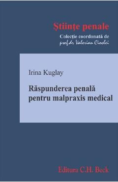 Raspunderea Penala Pentru Malpraxis Medical - Irina Kuglay