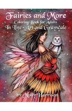 Fairies and More - Coloring Book For Adults: In Line Art and Grayscale by Molly Harrison - Molly Harrison