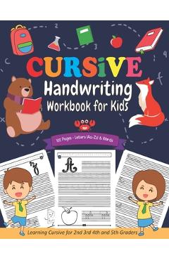 Cursive Handwriting Workbook for Kids: Learning Cursive for 2nd 3rd 4th and 5th Graders. Cursive Writing Practice Book to Learn Writing in Cursive. Id - Giulia Fanti