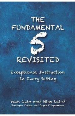 The Fundamental 5 Revisited: Exceptional Instruction In Every Setting - Mike Larid
