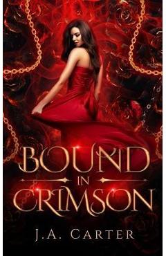 Bound in Crimson: A Reverse Harem Paranormal Romance - J. A. Carter