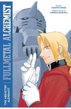 Fullmetal Alchemist: The Abducted Alchemist, 2: Second Edition - Makoto Inoue