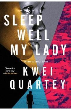 Sleep Well, My Lady - Kwei Quartey