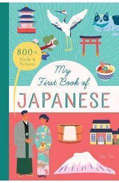 My First Book of Japanese: With Over 600 Words and Pictures! - Jay Fox