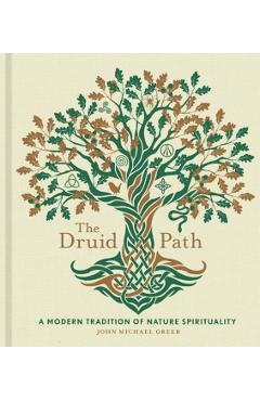 The Druid Path, 11: A Modern Tradition of Nature Spirituality - John Michael Greer