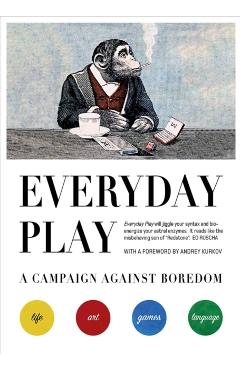 Everyday Play: A Campaign Against Boredom - Julian Rothenstein
