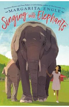 Singing with Elephants - Margarita Engle