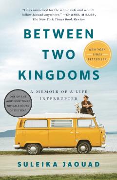 Between Two Kingdoms: A Memoir of a Life Interrupted - Suleika Jaouad