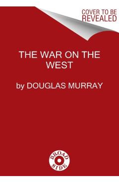 The War on the West - Douglas Murray