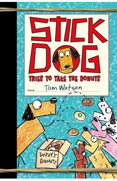 Stick Dog Tries to Take the Donuts - Tom Watson