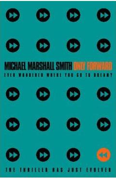 Only Forward - Michael Marshall Smith - Imagine 1