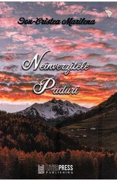 Neinverzitele paduri - Ion-Cristea Marilena - LITERPRESS