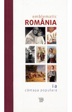 Emblematic Romania. Ia, camasa populara Albume