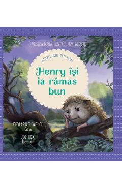 Henry isi ia ramas bun - Edward T. Welch, Joe Hox