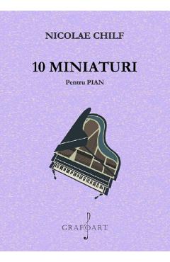 10 miniaturi pentru pian - Nicolae Chilf