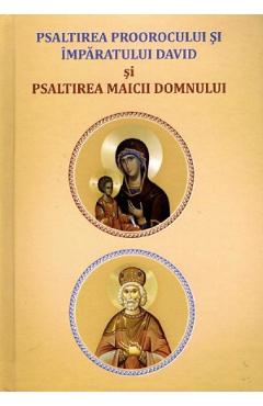 Psaltirea proorocului si imparatului David si Psaltirea Maicii Domnului