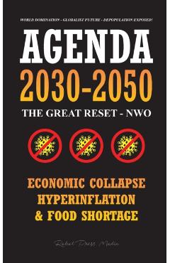 Agenda 2030-2050: The Great Reset - NWO - Economic Collapse, Hyperinflation and Food Shortage - World Domination - Globalist Future - De - Rebel Press Media