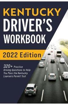 Kentucky Driver\'s Workbook: 320+ Practice Driving Questions to Help You Pass the Kentucky Learner\'s Permit Test - Connect Prep