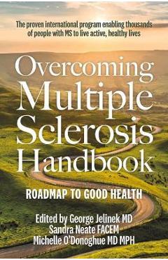 Overcoming Multiple Sclerosis Handbook - George Jelinek