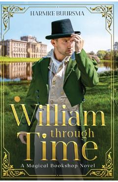 William Through Time: A Magical Bookshop Novel - Harmke Buursma