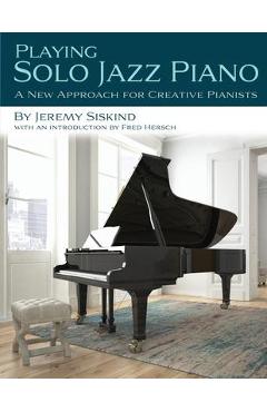 Playing Solo Jazz Piano - Jeremy Siskind