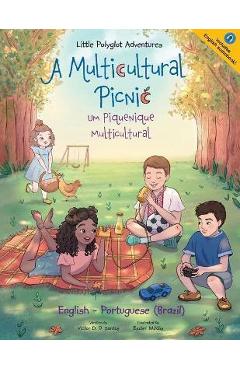 A Multicultural Picnic / Um Piquenique Multicultural - Bilingual English and Portuguese (Brazil) Edition: Children\'s Picture Book - Victor Dias De Oliveira Santos