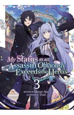 My Status as an Assassin Obviously Exceeds the Hero's (Light Novel) Vol. 3 - Matsuri Akai