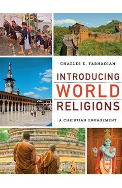 Introducing World Religions: A Christian Engagement - Charles E. Farhadian