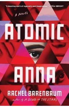 Atomic Anna - Rachel Barenbaum