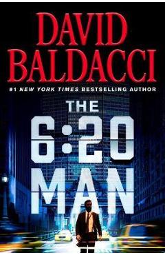 The 6:20 Man: A Thriller - David Baldacci