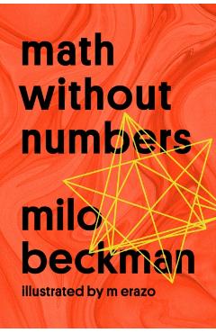 Math Without Numbers - Milo Beckman