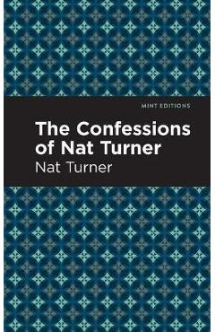The Confessions of Nat Turner - Nat Turner