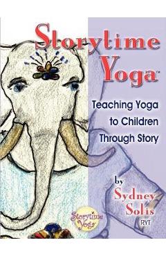 Storytime Yoga: Teaching Yoga to Children Through Story