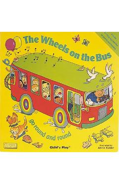 The Wheels on the Bus Go Round and Round - Annie Kubler