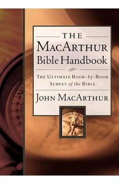 The MacArthur Bible Handbook - John F. Macarthur