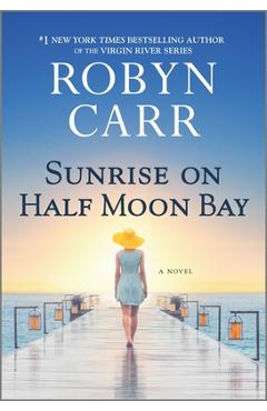 Sunrise on half moon bay - robyn carr