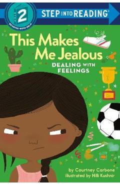 This Makes Me Jealous: Dealing with Feelings - Courtney Carbone